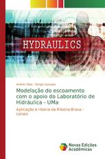 Modelação do escoamento com o apoio do Laboratório de Hidráulica - UMa