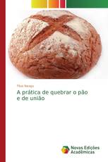 A prática de quebrar o pão e de união