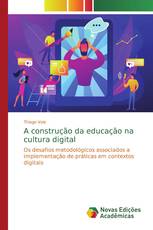 A construção da educação na cultura digital