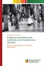 Violência doméstica em mulheres com transtornos mentais