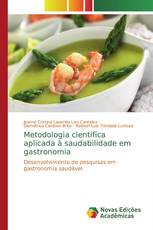 Metodologia científica aplicada à saudabilidade em gastronomia