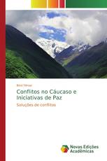 Conflitos no Cáucaso e Iniciativas de Paz