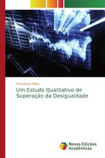 Um Estudo Qualitativo de Superação da Desigualdade