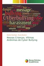 Nossas Crianças, Vítimas Anônimas de Cyber Bullying