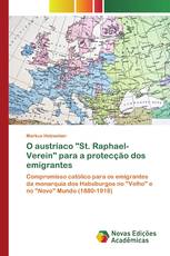 O austríaco "St. Raphael-Verein" para a protecção dos emigrantes