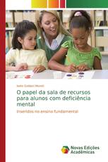 O papel da sala de recursos para alunos com deficiência mental