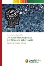 O implacável progresso científico do saber sábio