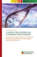 O DIREITO SUCESSÓRIO DO CONCEBIDO POST MORTEM