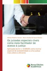 Os juizados especiais cíveis como meio facilitador de acesso à justiça