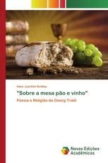 "Sobre a mesa pão e vinho"