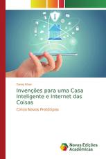 Invenções para uma Casa Inteligente e Internet das Coisas