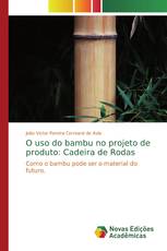 O uso do bambu no projeto de produto: Cadeira de Rodas