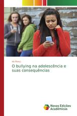 O bullying na adolescência e suas consequências