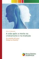 A vida após a morte no cristianismo e na tradição