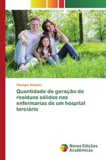 Quantidade de geração de resíduos sólidos nas enfermarias de um hospital terciário