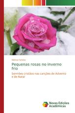 Pequenas rosas no inverno frio