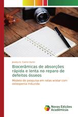 Biocerâmicas de absorções rápida e lenta no reparo de defeitos ósseos