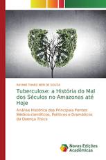 Tuberculose: a História do Mal dos Séculos no Amazonas até Hoje