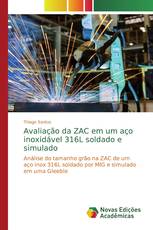 Avaliação da ZAC em um aço inoxidável 316L soldado e simulado