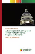 A Convergência & Divergência entre Direitos Humanos e Segurança Nacional