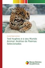 Ted Hughes e o seu Mundo Animal: Análise de Poemas Selecionados