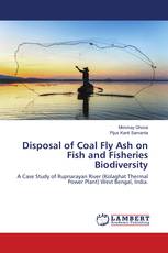 Disposal of Coal Fly Ash on Fish and Fisheries Biodiversity