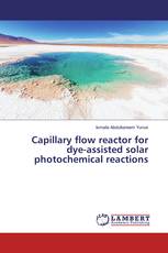 Capillary flow reactor for dye-assisted solar photochemical reactions