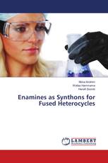 Enamines as Synthons for Fused Heterocycles