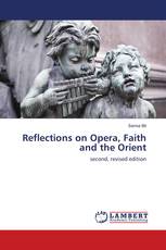 Reflections on Opera, Faith and the Orient