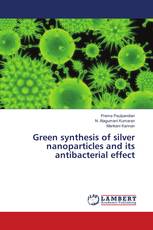 Green synthesis of silver nanoparticles and its antibacterial effect