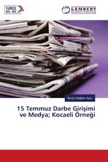 15 Temmuz Darbe Girişimi ve Medya; Kocaeli Örneği