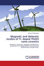 Magnetic and dielectric studies of Ti- doped YFeO3 nano ceramics