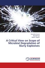 A Critical View on Scope of Microbial Degradation of Slurry Explosives