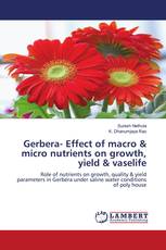 Gerbera- Effect of macro & micro nutrients on growth, yield & vaselife