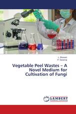 Vegetable Peel Wastes – A Novel Medium for Cultivation of Fungi