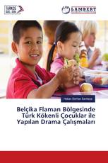 Belçika Flaman Bölgesinde Türk Kökenli Çocuklar ile Yapılan Drama Çalışmaları