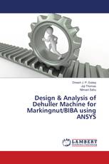Design & Analysis of Dehuller Machine for Markingnut/BIBA using ANSYS