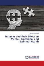Traumas and their Effect on Mental, Emotional and Spiritual Health
