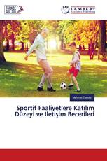 Sportif Faaliyetlere Katılım Düzeyi ve İletişim Becerileri