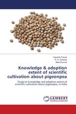 Knowledge & adoption extent of scientific cultivation about pigeonpea