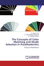 The Concepts of Color Matching and Shade Selection in Prosthodontics