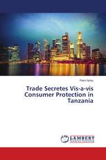 Trade Secretes Vis-a-vis Consumer Protection in Tanzania