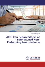 ARCs Can Reduce Stocks of Bank Owned Non-Performing Assets in India
