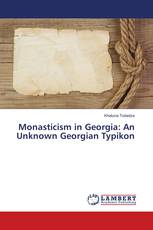 Monasticism in Georgia: An Unknown Georgian Typikon