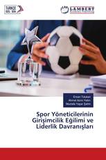 Spor Yöneticilerinin Girişimcilik Eğilimi ve Liderlik Davranışları