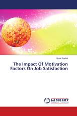 The Impact Of Motivation Factors On Job Satisfaction