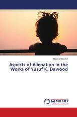 Aspects of Alienation in the Works of Yusuf K. Dawood
