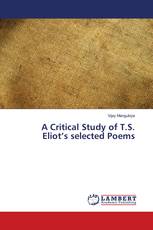 A Critical Study of T.S. Eliot’s selected Poems