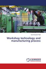 Workshop technology and manufacturing process