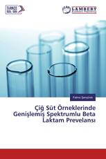 Çiğ Süt Örneklerinde Genişlemiş Spektrumlu Beta Laktam Prevelansı